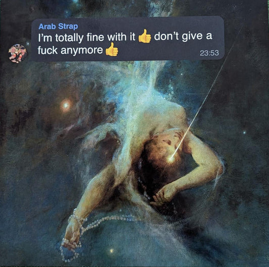 Arab Strap – I'm Totally Fine With It 👍 Don't Give A Fuck Anymore 👍