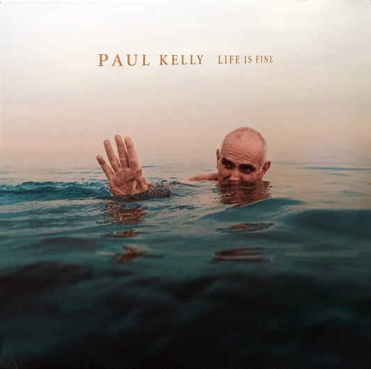 Paul Kelly – Life Is Fine