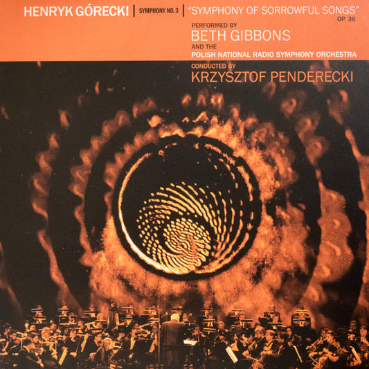 Henryk Górecki - Beth Gibbons, Polish National Radio Symphony Orchestra, Krzysztof Penderecki – Symphony No. 3 (Symphony Of Sorrowful Songs) Op. 36
