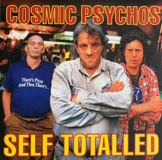 Cosmic Psychos – Self Totalled