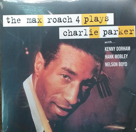 The Max Roach 4 - The Max Roach 4 Plays Charlie Parker
