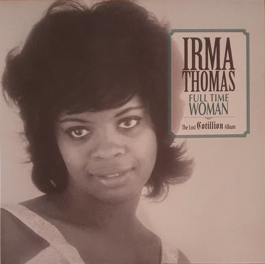 Irma Thomas – Full Time Woman (The Lost Cotillion Album)