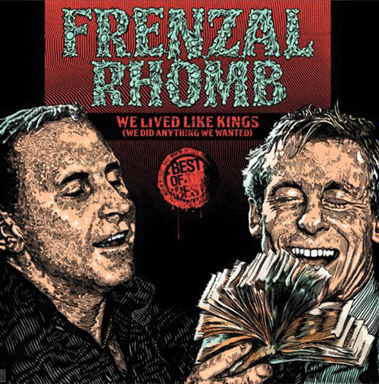 Frenzal Rhomb – We Lived Like Kings (We Did Anything We Wanted)