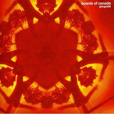 Boards of Canada- Geogaddi