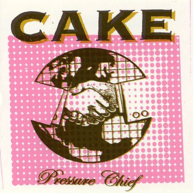 Cake- Pressure Chief