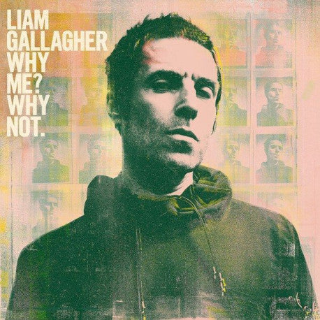 Liam Gallagher- Why Me?Why Not?