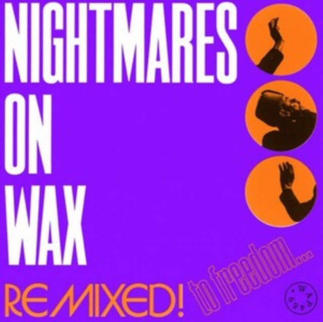 Nightmares on Wax- Remixed to Freedom